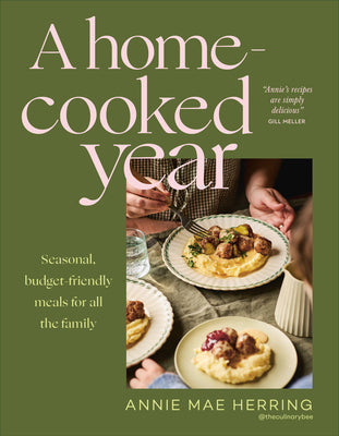 Cover Image for A Home-Cooked Year: Seasonal, Budget-Friendly Recipes for All the Family -- Annie Mae Herring, Hardcover