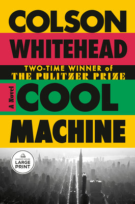 Cover Image for Cool Machine -- Colson Whitehead, Paperback