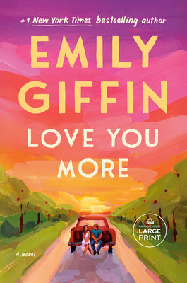 Cover Image for Love You More -- Emily Giffin, Paperback