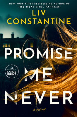 Cover Image for Promise Me Never -- LIV Constantine, Paperback
