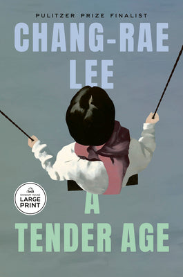 Cover Image for A Tender Age -- Chang-Rae Lee, Paperback