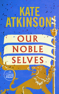 Cover Image for Our Noble Selves -- Kate Atkinson, Paperback