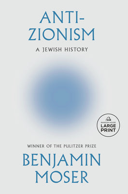 Cover Image for Anti-Zionism: A Jewish History -- Benjamin Moser, Paperback