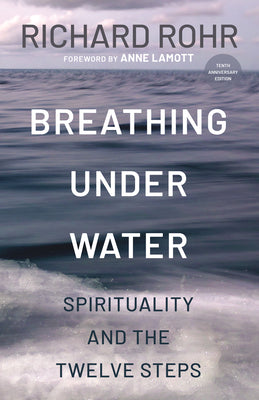 Cover Image for Breathing Under Water: Spirituality and the Twelve Steps -- Richard Rohr, Paperback