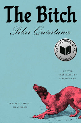 Cover Image for The Bitch -- Pilar Quintana, Paperback
