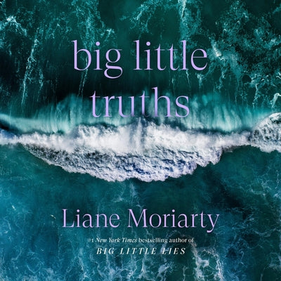 Cover Image for Big Little Truths: Reese's Book Club: A Novel: The Sequel to Big Little Lies -- Liane Moriarty, Compact Disc