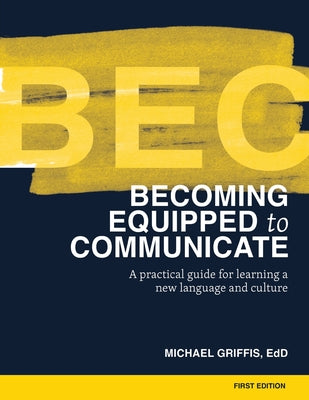 Cover Image for Becoming Equipped to Communicate (BEC) -- Michael Griffis, Paperback
