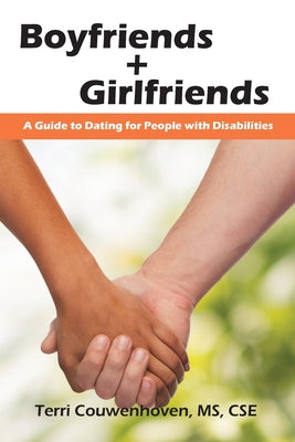 Cover Image for Boyfriends & Girlfriends: A Guide to Dating for People with Disabilities -- Terri Couwenhoven, Paperback