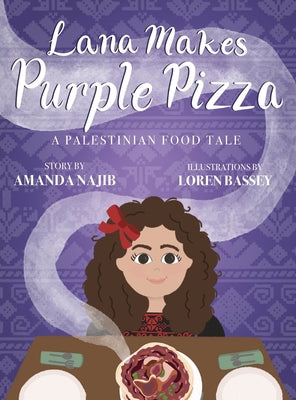 Cover Image for Lana Makes Purple Pizza: A Palestinian Food Tale -- Amanda Najib, Hardcover