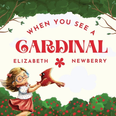 Cover Image for When You See a Cardinal -- Elizabeth Newberry, Paperback