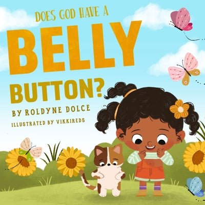Cover Image for Does God Have a Belly Button? -- Roldyne Dolce, Paperback