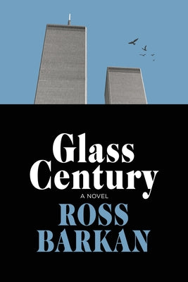 Cover Image for Glass Century -- Ross Barkan, Paperback