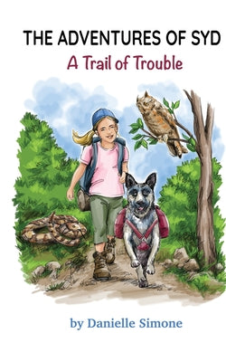 Cover Image for The Adventures of Syd: A Trail of Trouble: A Trail of Trouble -- Danielle G. Simone, Paperback