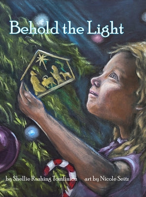Cover Image for Behold the Light -- Shellie Rushing Tomlinson, Hardcover