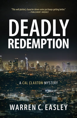Cover Image for Deadly Redemption: A Cal Claxton Mystery -- Warren C. Easley, Paperback