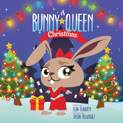 Cover Image for A Bunny Queen Christmas -- Leah Flaherty, Paperback