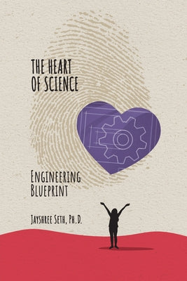Cover Image for The Heart of Science: Engineering Blueprint -- Jayshree Seth, Paperback
