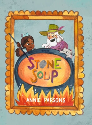 Cover Image for Stone Soup -- Annie Parsons, Hardcover