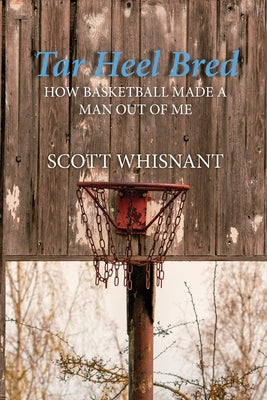 Cover Image for Tar Heel Bred -- Scott Whisnant, Paperback