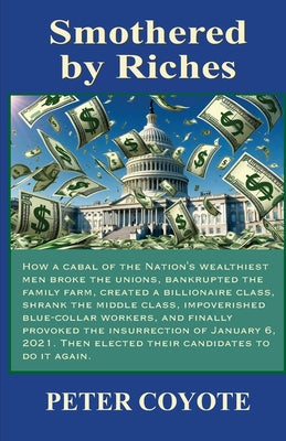 Cover Image for Smothered By Riches -- Peter Coyote, Paperback