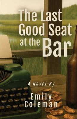 Cover Image for The Last Good Seat at the Bar -- Emily Coleman, Paperback