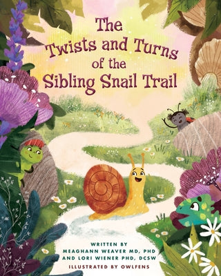 Cover Image for The Twists and Turns of the Sibling Snail Trail -- Meaghann Weaver, Paperback