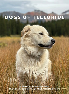 Cover Image for Dogs of Telluride -- Ellen Williamson, Hardcover
