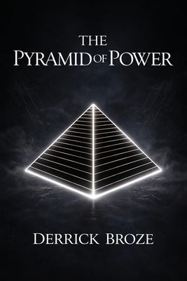 Cover Image for The Pyramid of Power -- Derrick Broze, Paperback