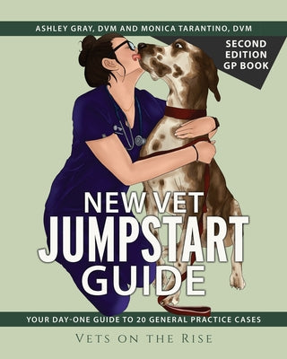 Cover Image for New Vet Jumpstart Guide GP book Second Edition -- Ashley Gray, Paperback