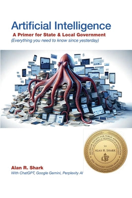 Cover Image for AI - A Primer for State and Local Governments -- Alan R. Shark, Paperback
