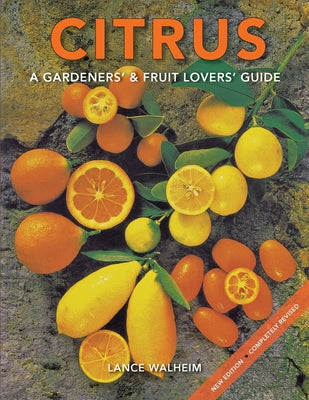 Cover Image for Citrus: A Gardeners' & Fruit Lovers' Guide -- Lance Walheim, Paperback