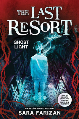 Cover Image for Ghost Light (the Last Resort #3) -- Sara Farizan, Hardcover
