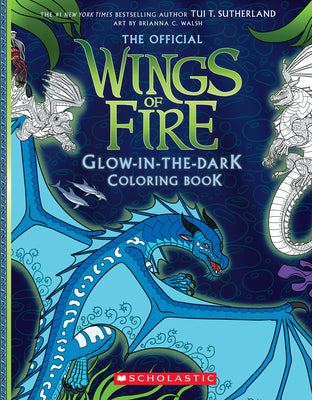 Cover Image for Wings of Fire Glow-In-The-Dark Coloring Book -- Tui T. Sutherland, Paperback