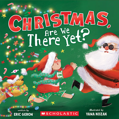Cover Image for Christmas, Are We There Yet? (a Holiday Picture Book) -- Eric Geron, Hardcover