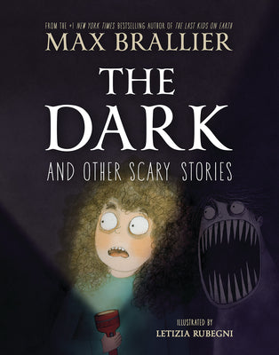 Cover Image for The Dark and Other Scary Stories -- Max Brallier, Hardcover