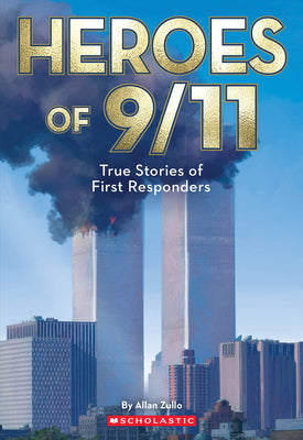 Cover Image for Heroes of 9/11: True Stories of Inspiring Bravery (Commemorating 25 Years) -- Allan Zullo, Paperback