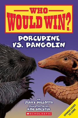 Cover Image for ¿Quién Ganará? Puercoespín vs. Pangolín (Who Would Win? Porcupine vs. Pangolin) -- Jerry Pallotta, Paperback