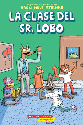 Cover Image for La Clase del Sr. Lobo (Mr. Wolf's Class) -- Aron Nels Steinke, Paperback