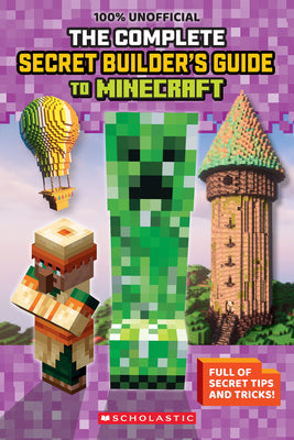 Cover Image for The Ultimate Secret Builder's Guide to Minecraft -- Scholastic, Paperback