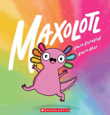 Cover Image for Maxolotl -- Laura Sieveking, Paperback