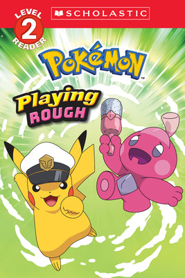 Cover Image for Playing Rough (Pokémon: Scholastic Reader, Level 2) -- Christy Webster, Paperback