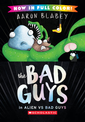 Cover Image for The Bad Guys in Alien Vs Bad Guys (the Bad Guys #6 Color Edition) -- Aaron Blabey, Hardcover