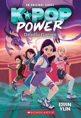 Cover Image for Deadly Games (K-Pop Power #2) -- Erin Yun, Paperback