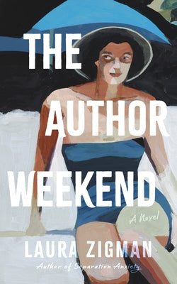 Cover Image for The Author Weekend -- Laura Zigman, Paperback