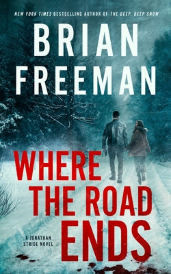 Cover Image for Where the Road Ends -- Brian Freeman, Hardcover