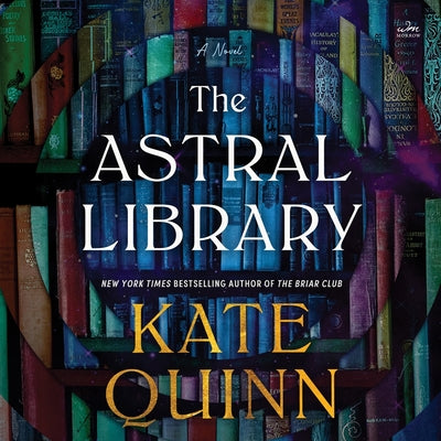 Cover Image for The Astral Library -- Kate Quinn, Compact Disc