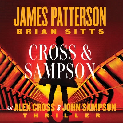 Cover Image for Cross and Sampson: An Alex Cross and John Sampson Thriller -- James Patterson, Compact Disc