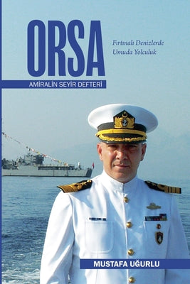 Cover Image for ORSA - Amiralin Seyir Defteri -- Mustafa Ugurlu, Paperback