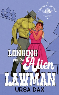 Cover Image for Longing for the Alien Lawman -- Ursa Dax, Paperback