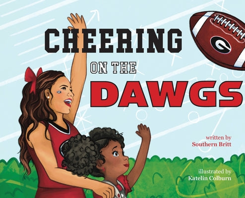 Cover Image for Cheering on the Dawgs: A Georgia Football Game Day Book -- Southern Britt, Hardcover